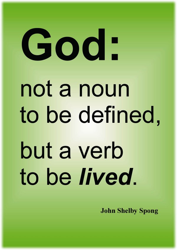 God is not a noun to be defined but a verb to be lived